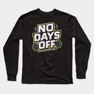 No Days Off Long Sleeve T-Shirt